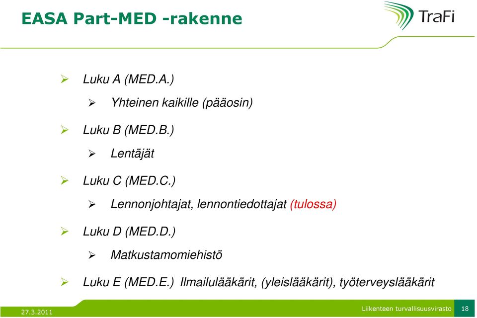 (MED.C.) Lennonjohtajat, lennontiedottajat (tulossa) Luku D (MED.