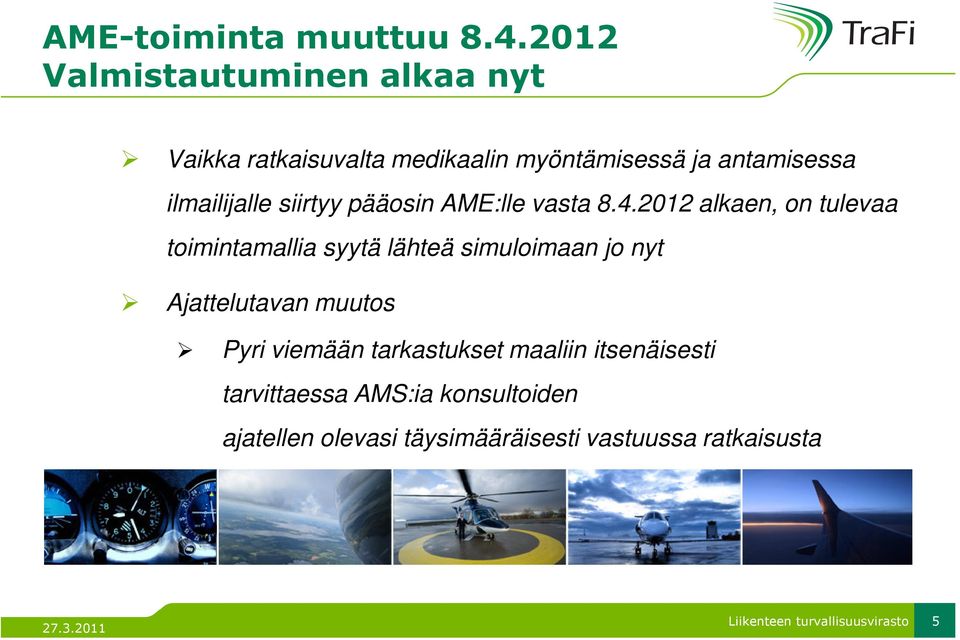 ilmailijalle siirtyy pääosin AME:lle vasta 8.4.