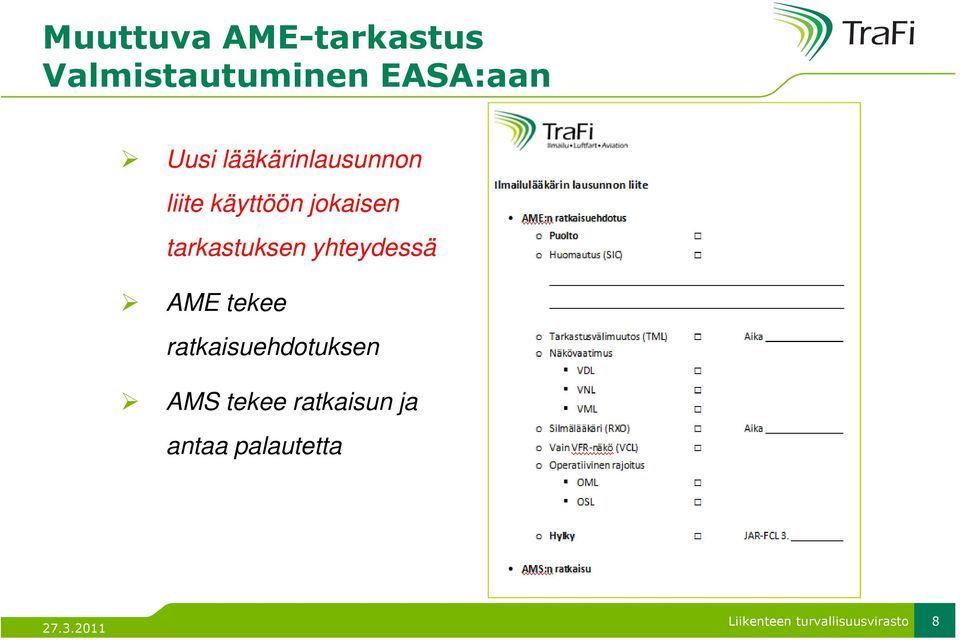 jokaisen tarkastuksen yhteydessä AME tekee