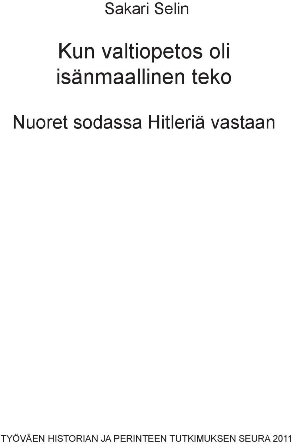 Hitleriä vastaan TYÖVÄEN HISTORIAN