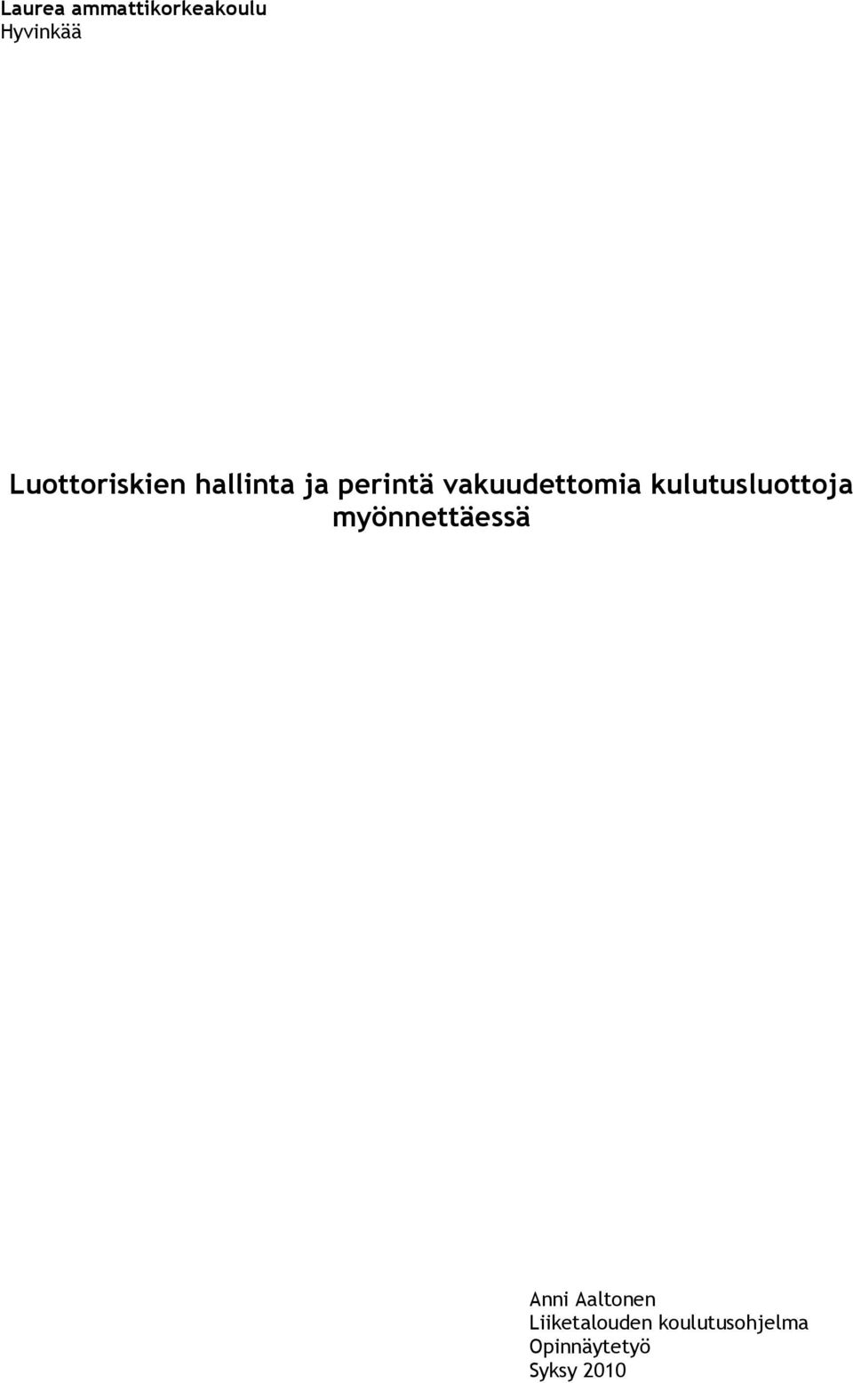 vakuudettomia kulutusluottoja myönnettäessä