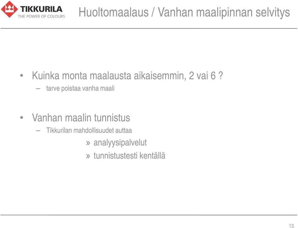 tarve poistaa vanha maali Vanhan maalin tunnistus