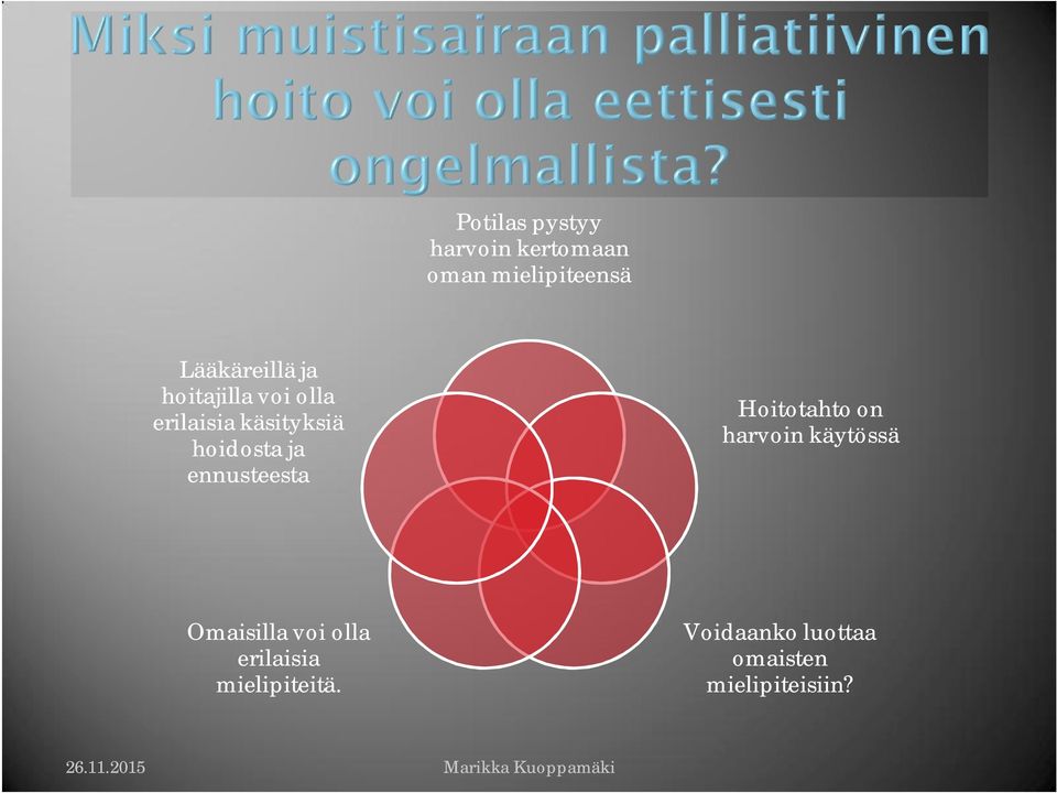 hoidosta ja ennusteesta Hoitotahto on harvoin käytössä