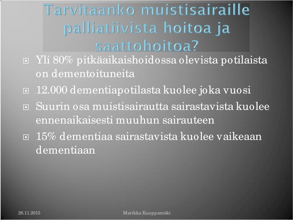 000 dementiapotilasta kuolee joka vuosi Suurin osa