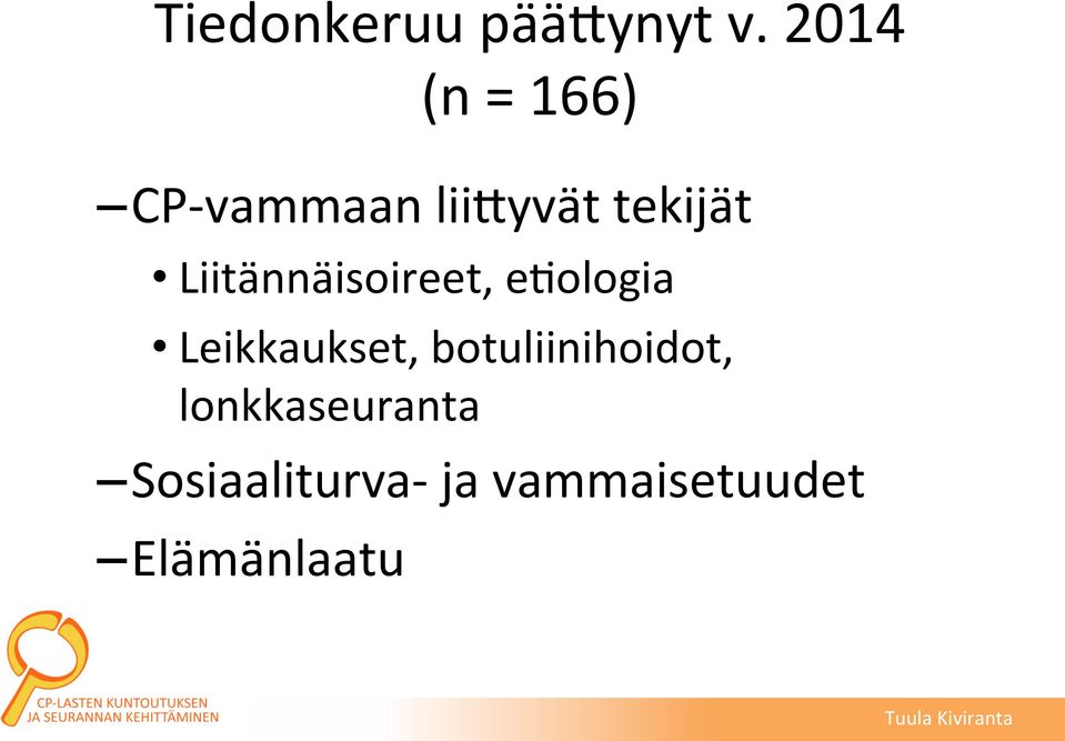 Liitännäisoireet, efologia Leikkaukset,