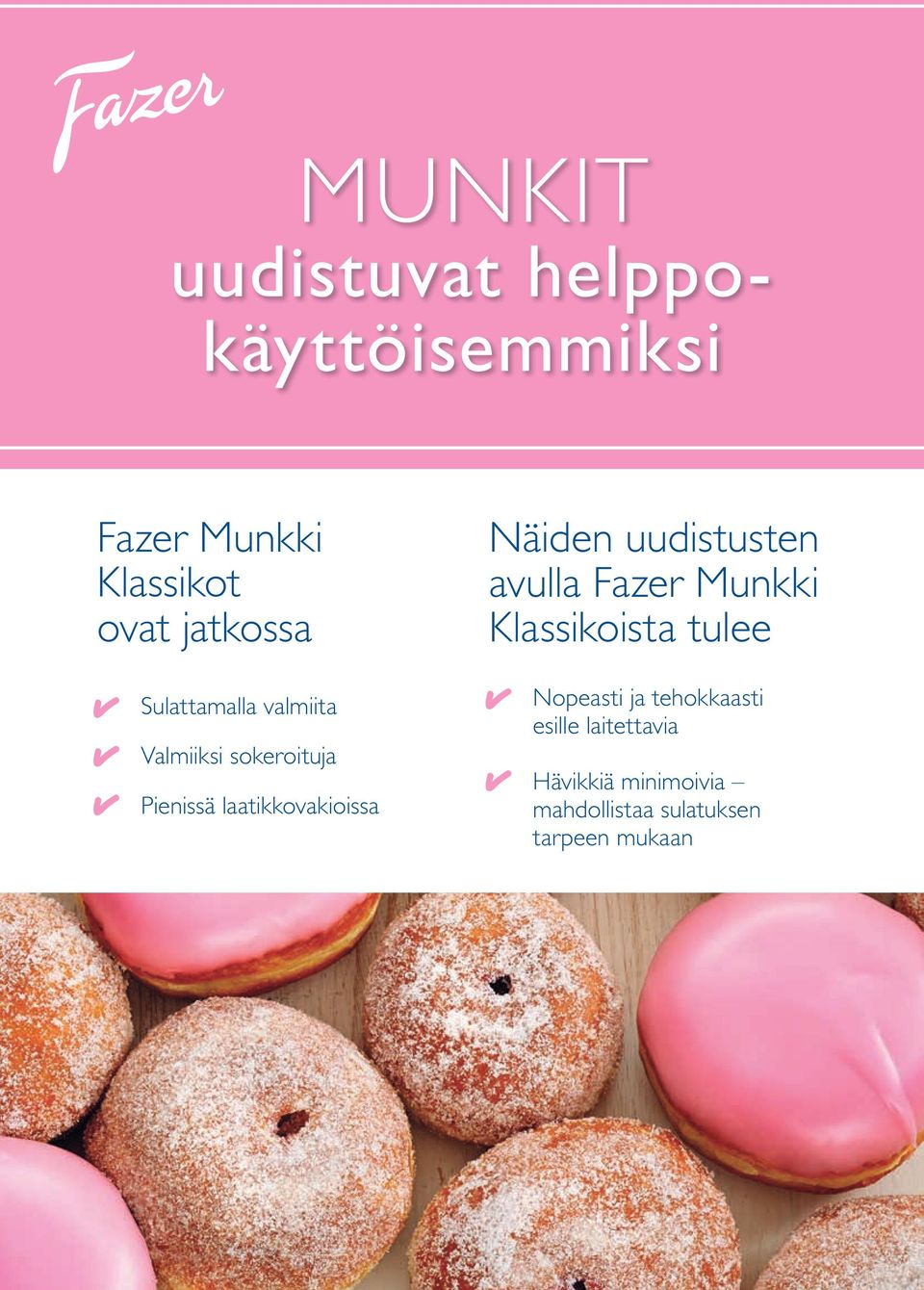 Näiden uudistusten avulla Fazer Munkki Klassikoista tulee Nopeasti ja