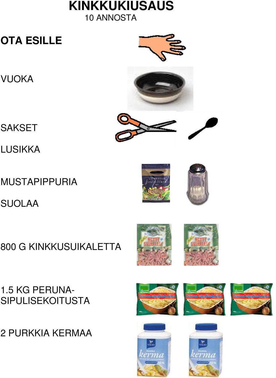 SUOLAA 800 G KINKKUSUIKALETTA 1.