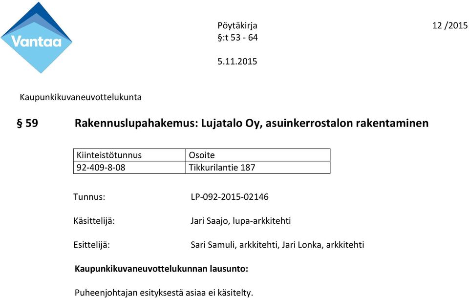 LP-092-2015-02146 Jari Saajo, lupa-arkkitehti Sari Samuli,