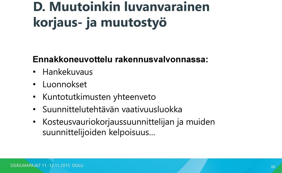 Kuntotutkimusten yhteenveto Suunnittelutehtävän