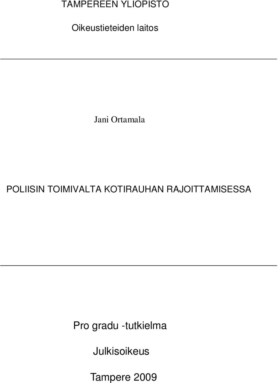 TOIMIVALTA KOTIRAUHAN RAJOITTAMISESSA
