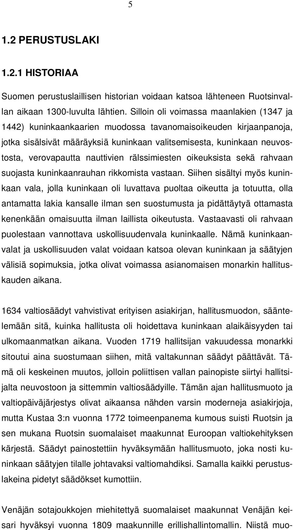 nauttivien rälssimiesten oikeuksista sekä rahvaan suojasta kuninkaanrauhan rikkomista vastaan.