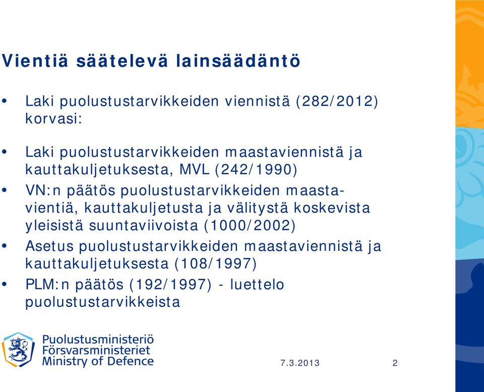 maastavientiä, kauttakuljetusta ja välitystä koskevista yleisistä suuntaviivoista (1000/2002) Asetus