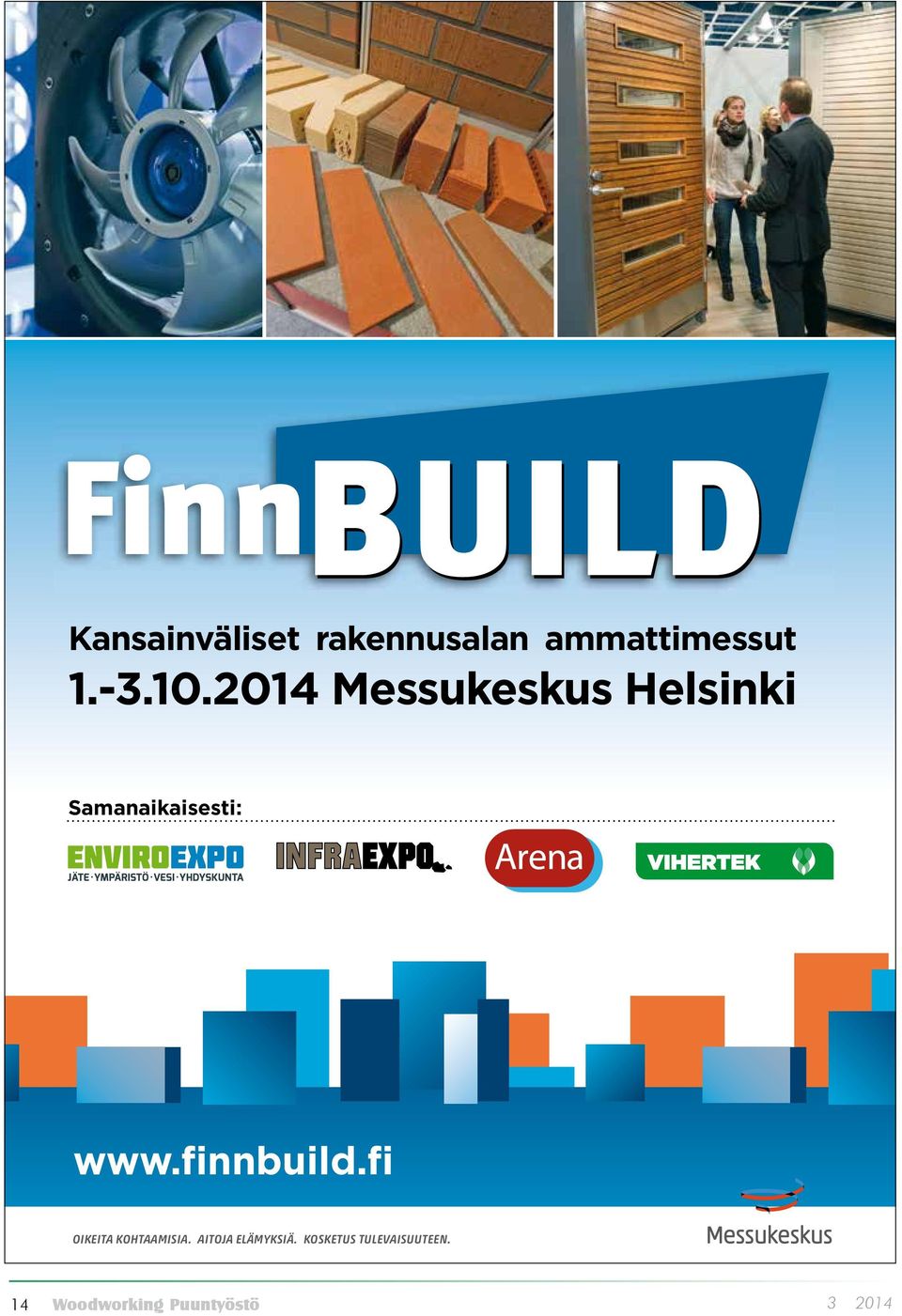 www.finnbuild.fi OIKEITA KOHTAAMISIA.