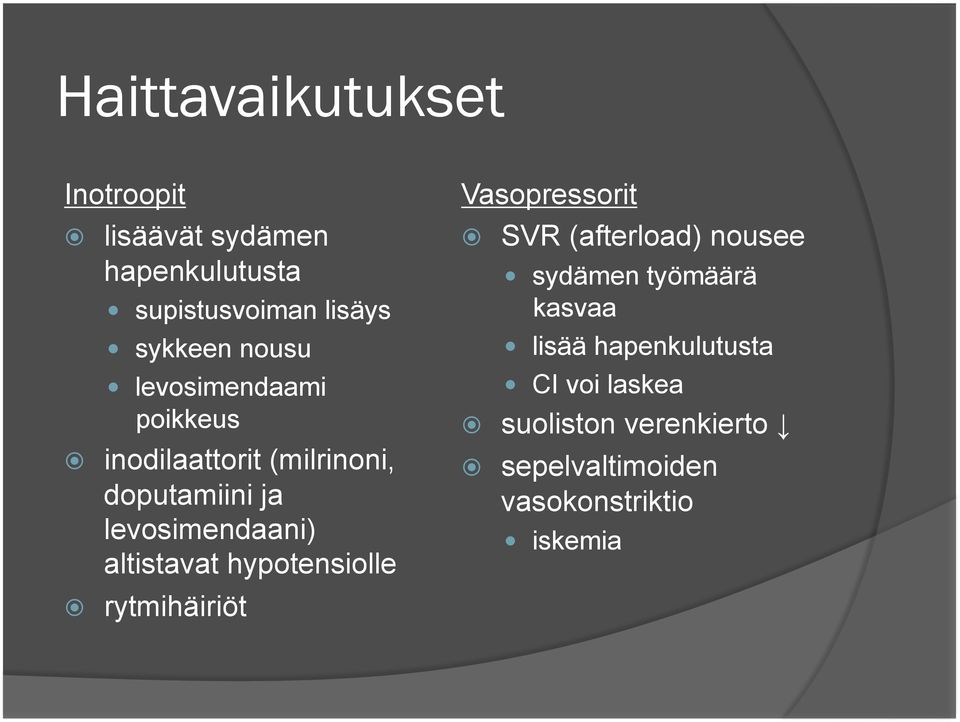 altistavat hypotensiolle rytmihäiriöt Vasopressorit SVR (afterload) nousee sydämen työmäärä