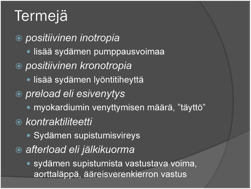 venyttymisen määrä, täyttö kontraktiliteetti Sydämen supistumisvireys afterload