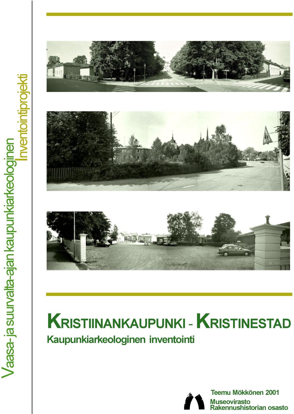 KRISTINESTAD Kaupunkiarkeologinen inventointi