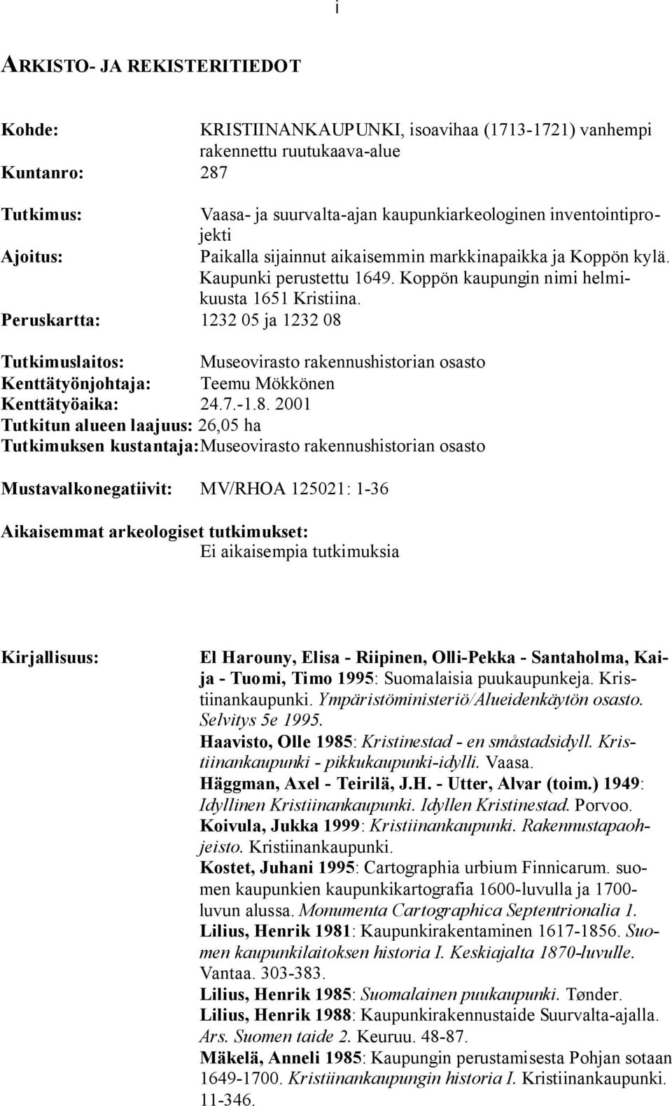 Peruskartta: 232 05 ja 232 08 