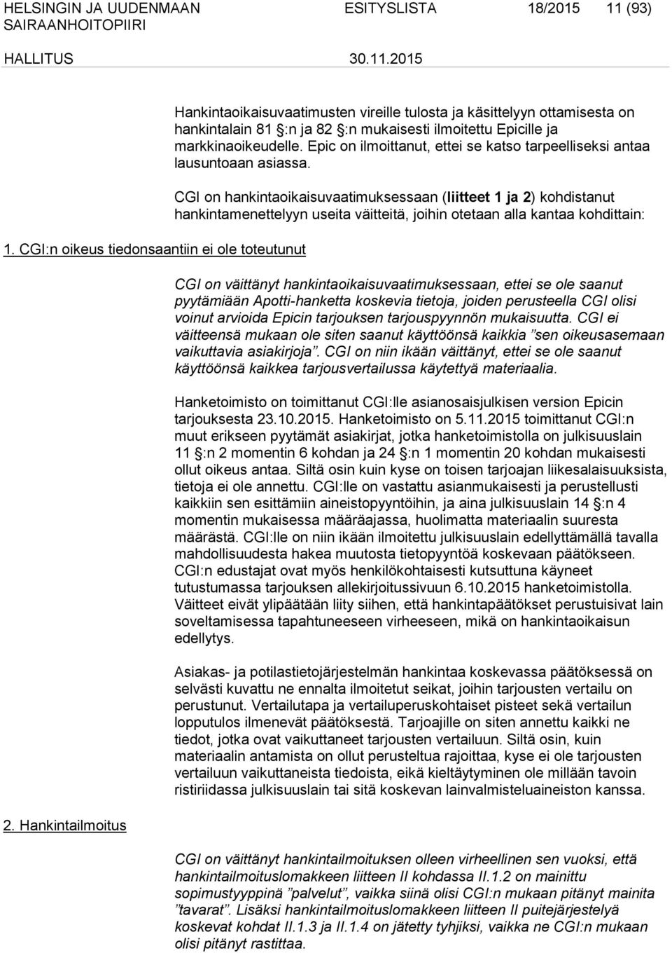 Epic on ilmoittanut, ettei se katso tarpeelliseksi antaa lausuntoaan asiassa.