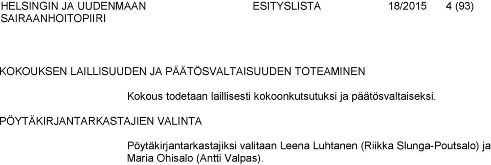 kokoonkutsutuksi ja päätösvaltai seksi.