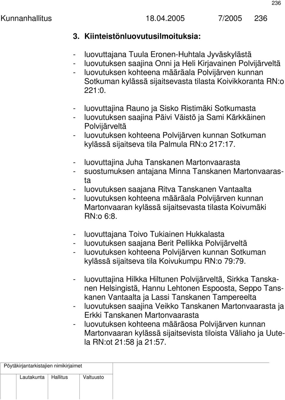 Sotkuman kylässä sijaitsevasta tilasta Koivikkoranta RN:o 221:0.