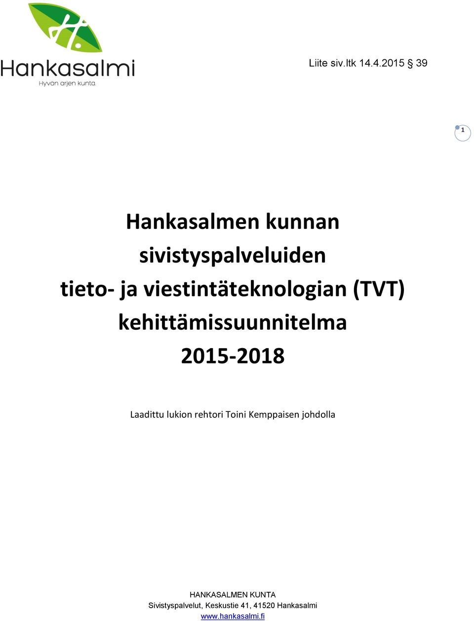 viestintäteknologian (TVT) kehittämissuunnitelma 2015-2018 Laadittu