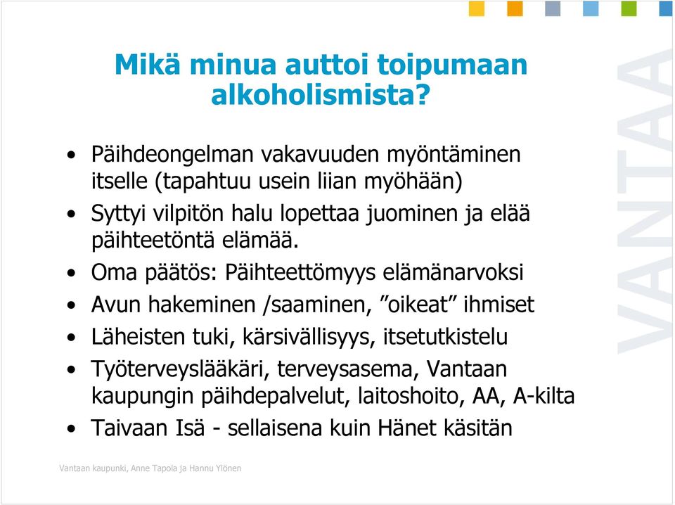 juominen ja elää päihteetöntä elämää.