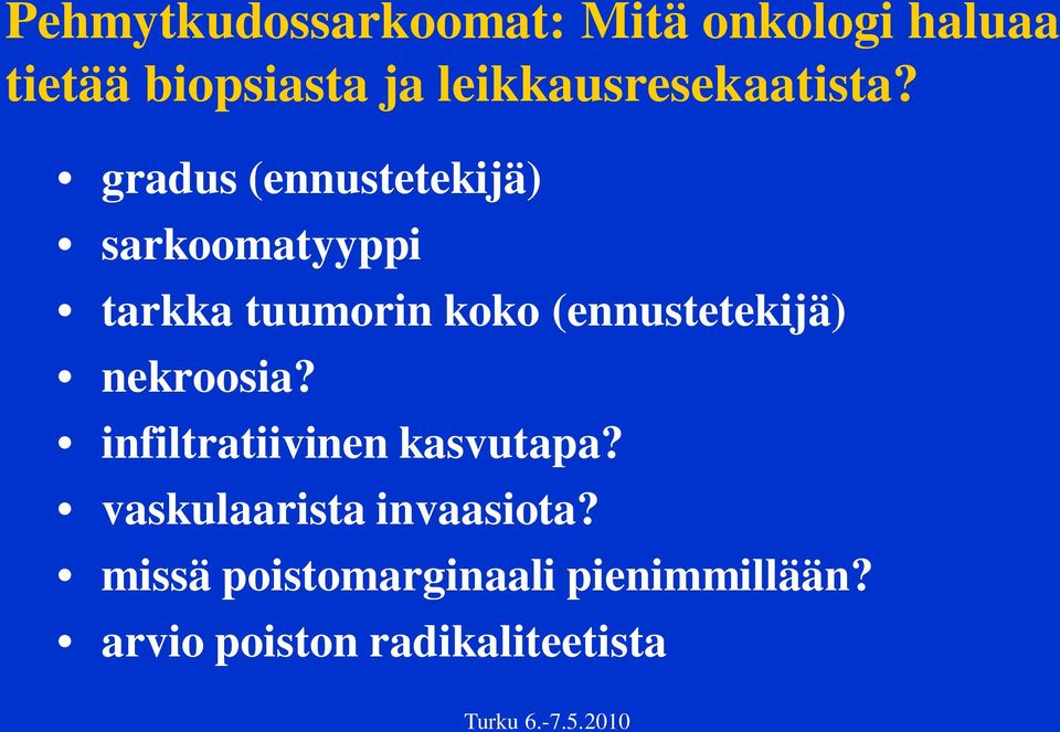 gradus (ennustetekijä) sarkoomatyyppi tarkka tuumorin koko