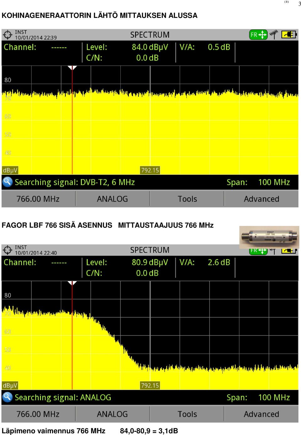 ASENNUS MITTAUSTAAJUUS 766 MHz