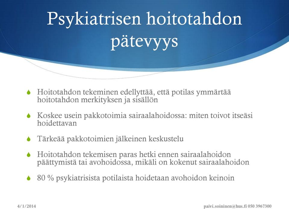 Tärkeää pakkotoimien jälkeinen keskustelu Hoitotahdon tekemisen paras hetki ennen sairaalahoidon