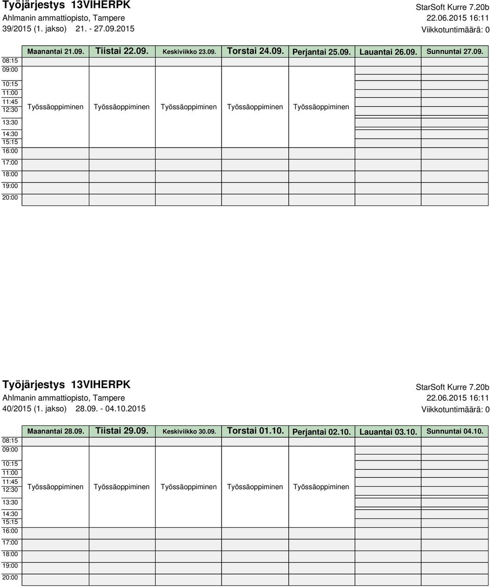 jakso) 28.09. - 04.10.2015 Viikkotuntimäärä: 0 Maanantai 28.09. Tiistai 29.09. Keskiviikko 30.