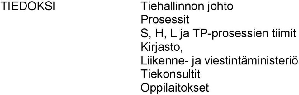 tiimit Kirjasto, Liikenne- ja