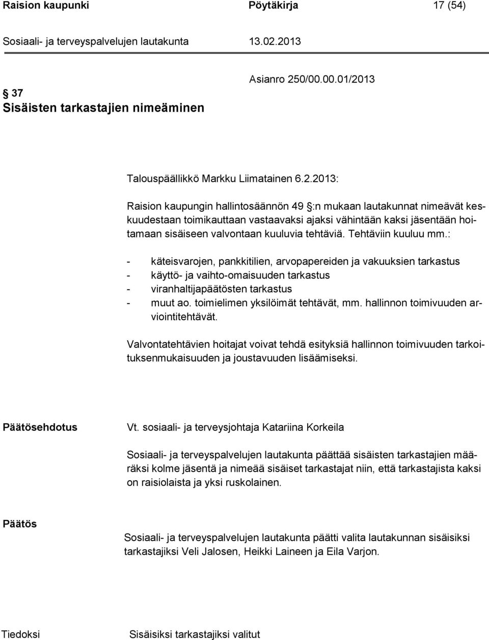 13 Talouspäällikkö Markku Liimatainen 6.2.