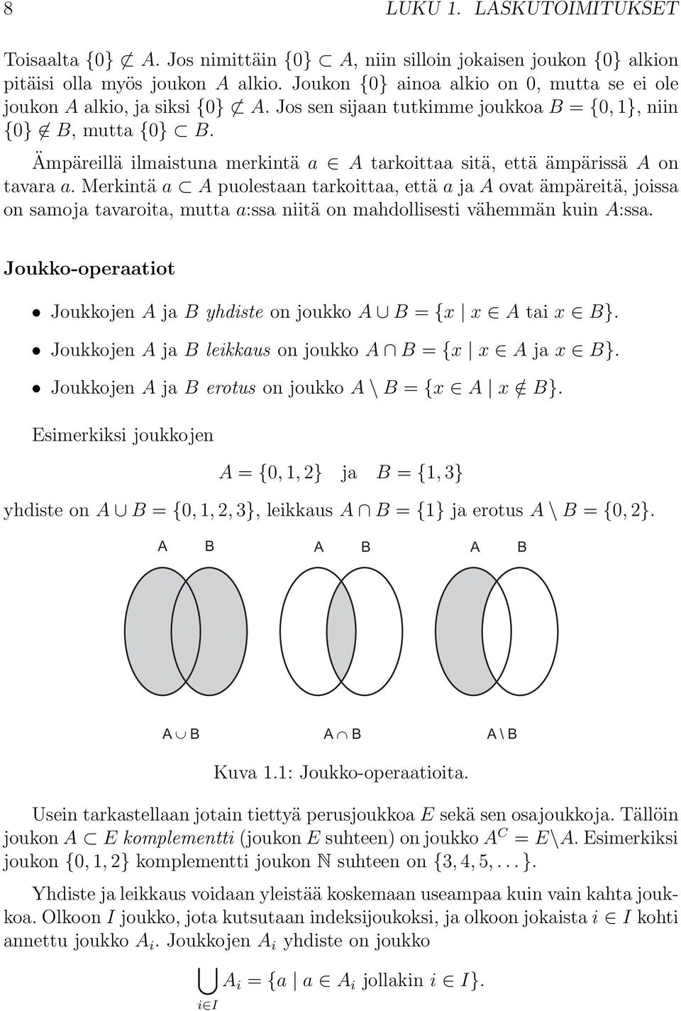 Ämpäreillä ilmaistuna merkintä a A tarkoittaa sitä, että ämpärissä A on tavara a.