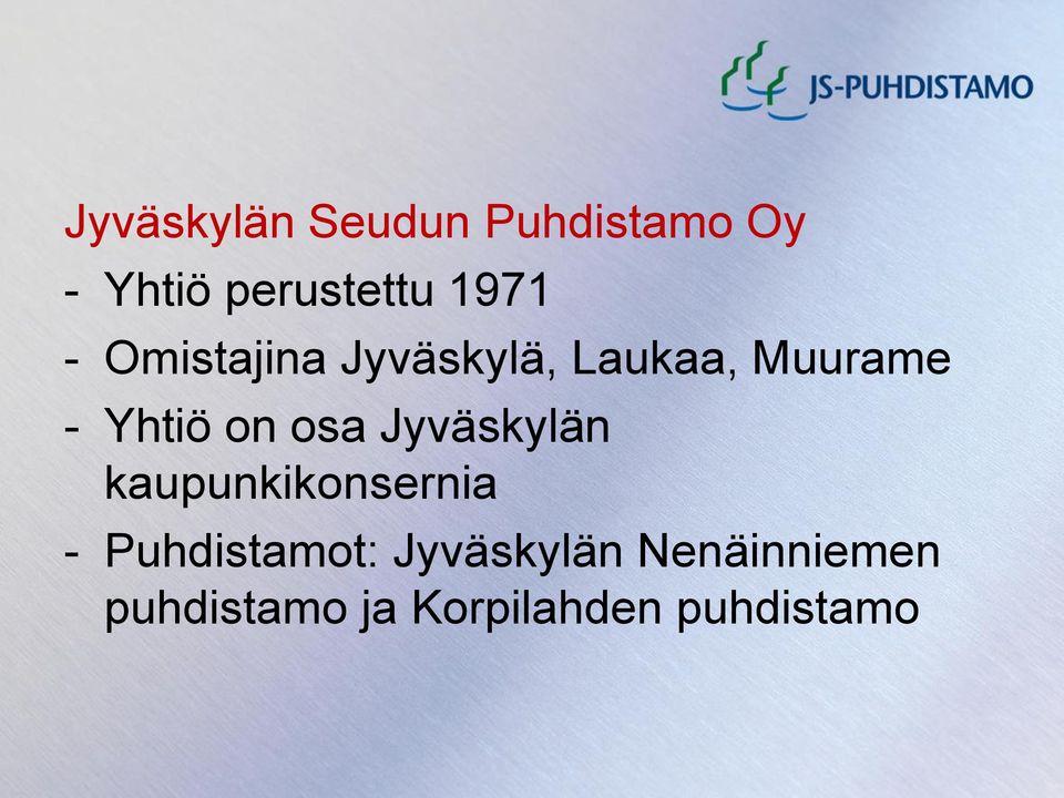 on osa Jyväskylän kaupunkikonsernia - Puhdistamot: