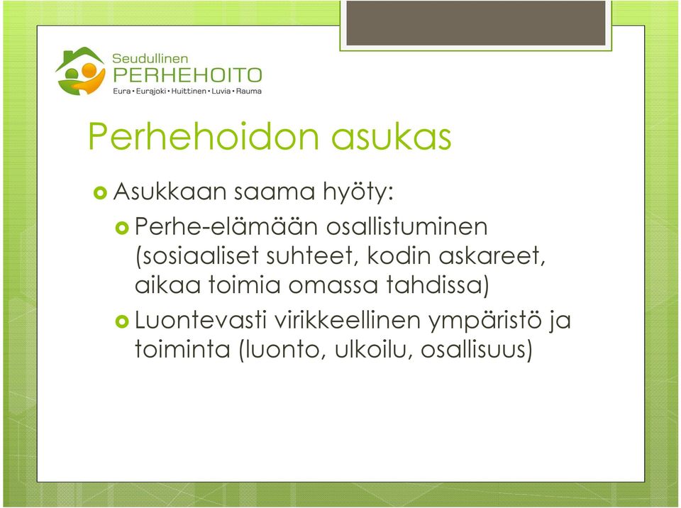 kodin askareet, aikaa toimia omassa tahdissa)