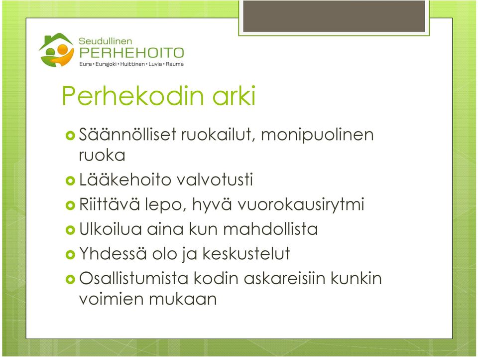 vuorokausirytmi Ulkoilua aina kun mahdollista Yhdessä
