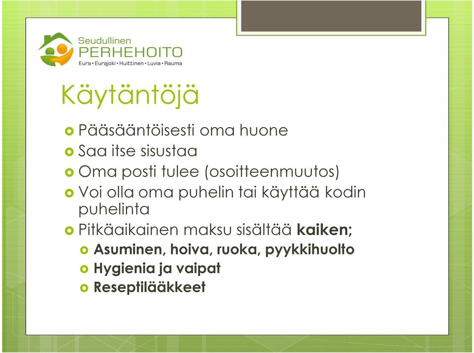 käyttää kodin puhelinta Pitkäaikainen maksu sisältää kaiken;