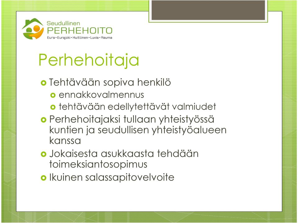yhteistyössä kuntien ja seudullisen yhteistyöalueen kanssa