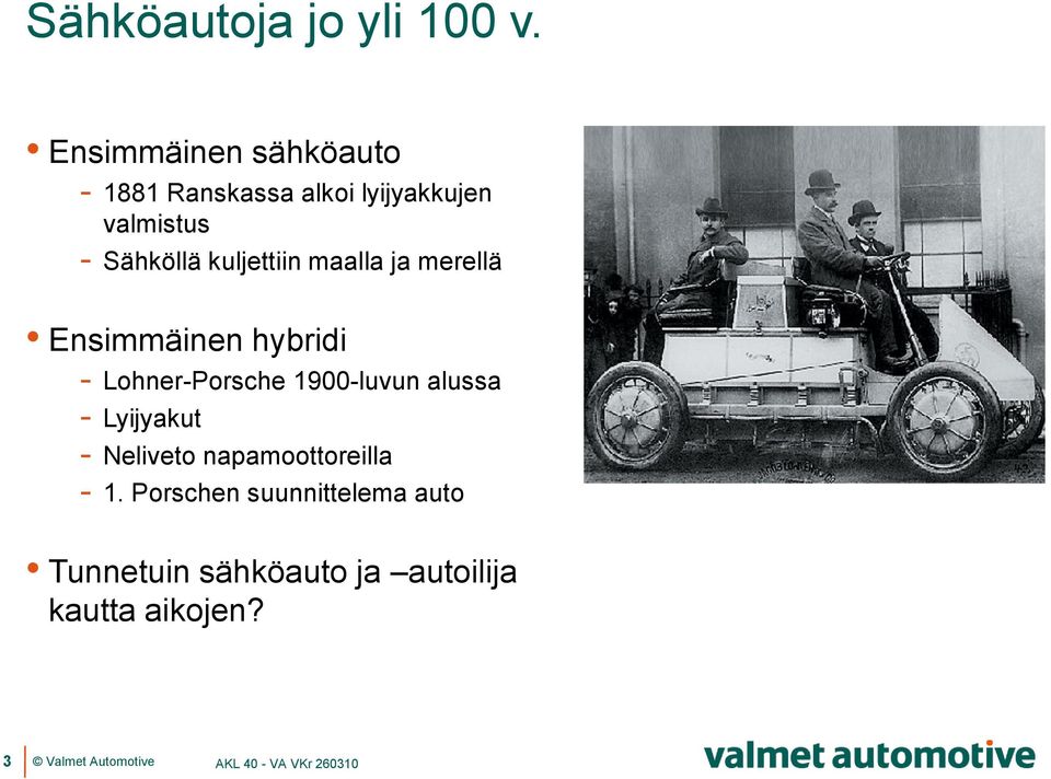 kuljettiin maalla ja merellä Ensimmäinen hybridi - Lohner-Porsche 1900-luvun