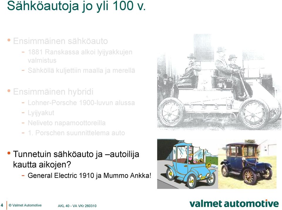 maalla ja merellä Ensimmäinen hybridi - Lohner-Porsche 1900-luvun alussa - Lyijyakut -