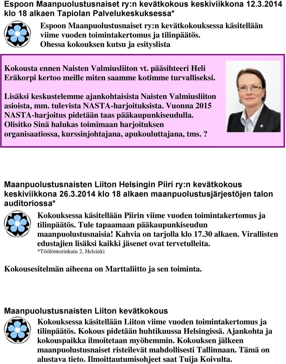 Ohessa kokouksen kutsu ja esityslista Kokousta ennen Naisten Valmiusliiton vt. pääsihteeri Heli Eräkorpi kertoo meille miten saamme kotimme turvalliseksi.