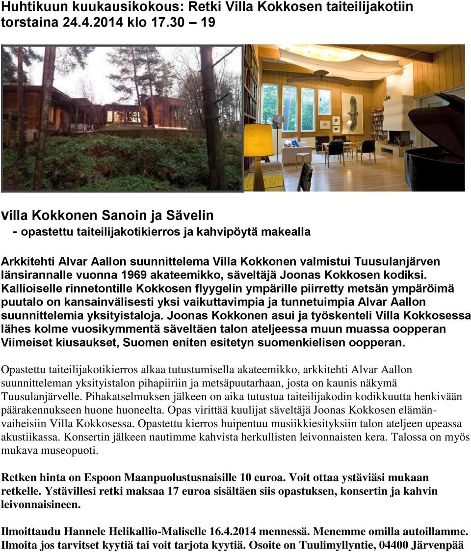 akateemikko, säveltäjä Joonas Kokkosen kodiksi.