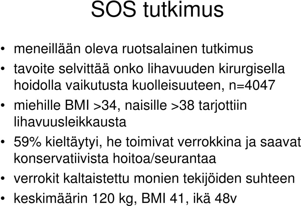 tarjottiin lihavuusleikkausta 59% kieltäytyi, he toimivat verrokkina ja saavat