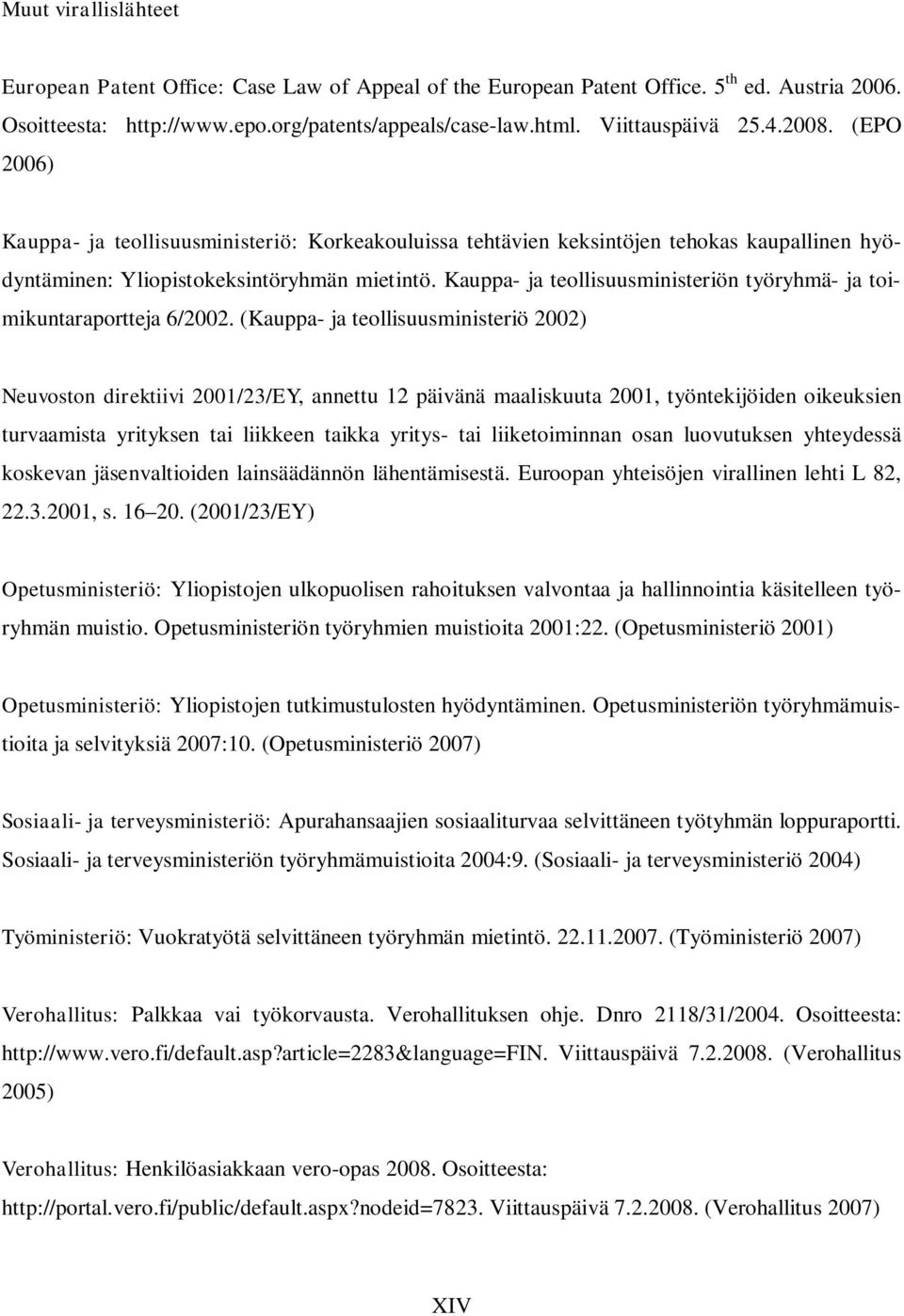 Kauppa- ja teollisuusministeriön työryhmä- ja toimikuntaraportteja 6/2002.