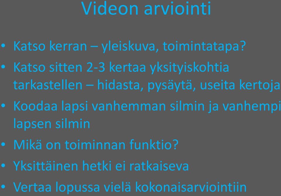 useita kertoja Koodaa lapsi vanhemman silmin ja vanhempi lapsen silmin