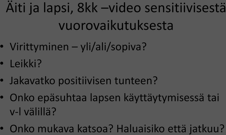 Jakavatko positiivisen tunteen?