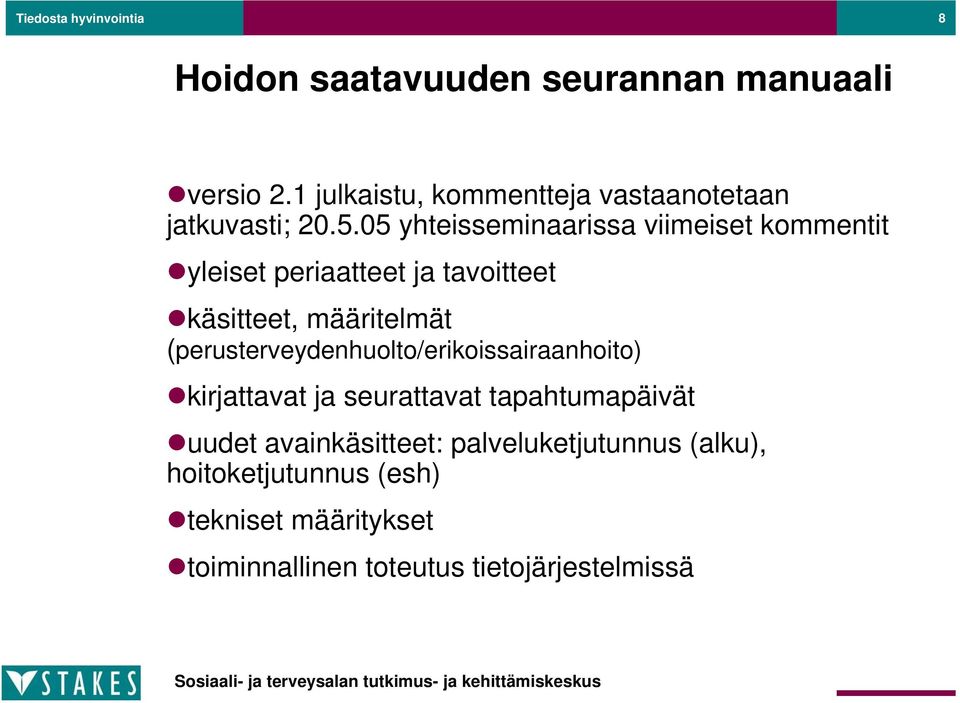 05 yhteisseminaarissa viimeiset kommentit yleiset periaatteet ja tavoitteet käsitteet, määritelmät