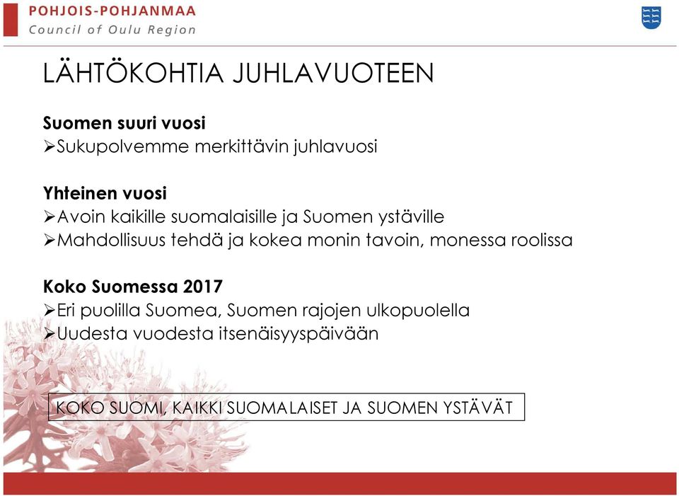 tavoin, monessa roolissa Koko Suomessa 2017 Eri puolilla Suomea, Suomen rajojen