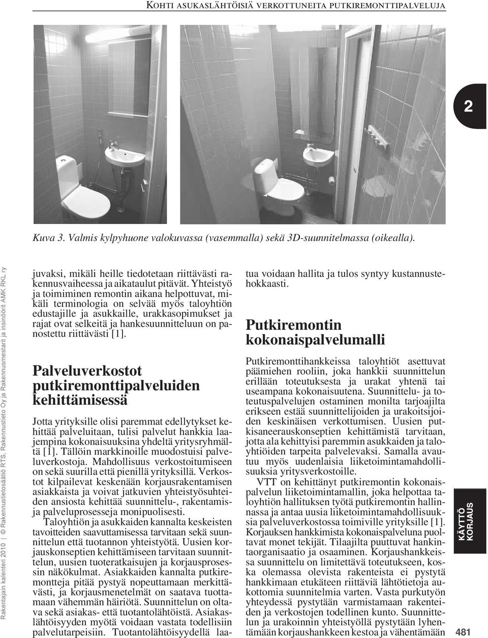 panostettu riittävästi [1].