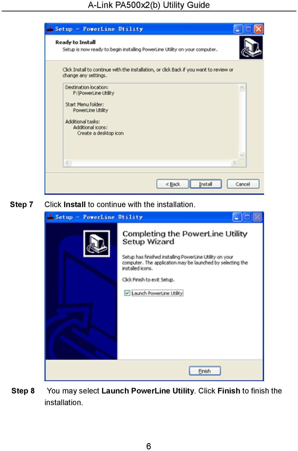 Step 8 You may select Launch PowerLine